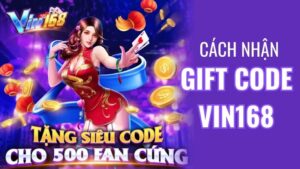 Cách nhận giftcode vin168 cá cược đến bất tận