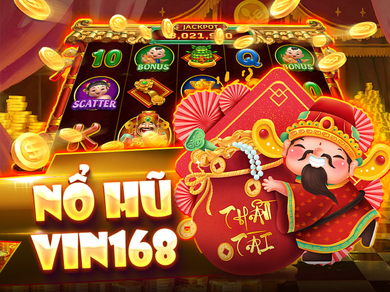 Nổ hũ Vin168 - Làm giàu không cần nghĩ 