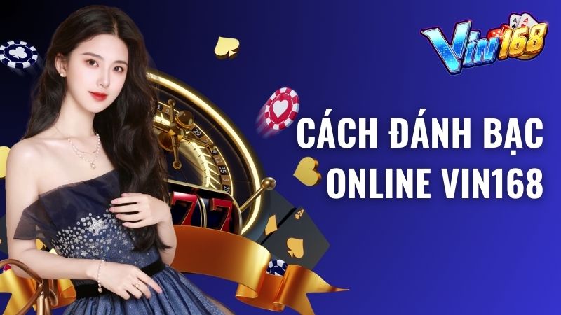 Tham gia đánh bạc online - Chơi vô lo, tiền bạc đầy kho