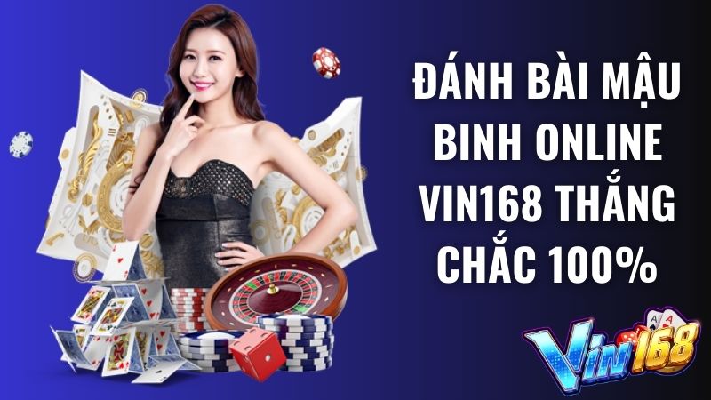 Đánh bài Mậu Binh online Vin168 thắng chắc 100%