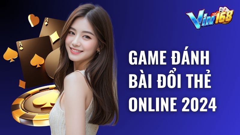 3+ game đánh bài đổi thẻ cào online đình đám nhất Vin168