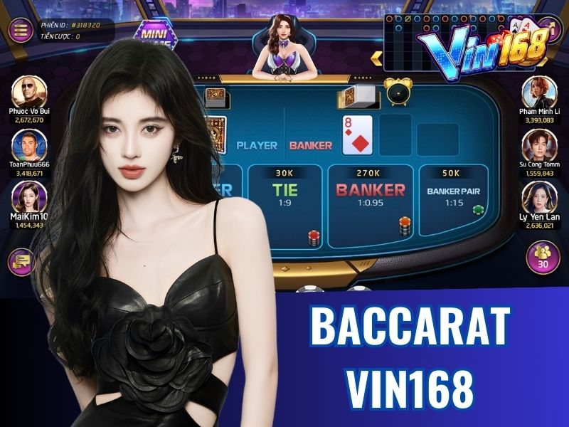 Baccarat Vin168 game đánh bài ăn tiền online lừng danh số 1 hiện tại