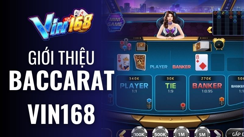 Baccarat Vin168 - Sòng bạc online xanh chín nhất 2024